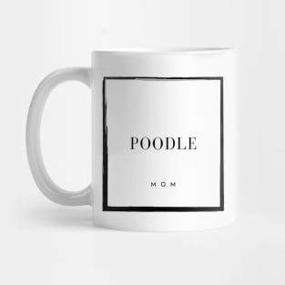 Poodle Mom Mug